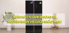  Ngăn mát tủ lạnh bị đóng đá: Nguyên nhân và cách khắc phục 