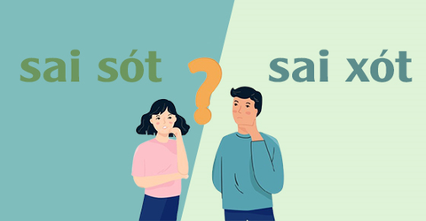 Sai sót hay sai xót, từ nào mới đúng chính tả? Cách dùng chuẩn nhất