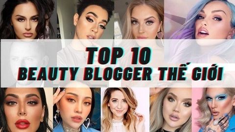10 Beauty Blogger nổi tiếng thế giới đình đám trên Youtube