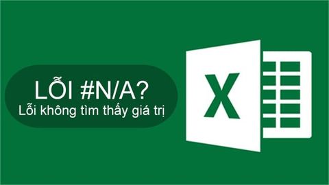Lỗi #N/A! trong Excel là gì? Những cách sửa lỗi #N/A! trong Excel