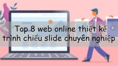  Top 8 web online thiết kế, chiếu slide chuyên nghiệp thế Powerpoint 