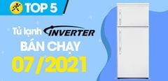  Top 5 Tủ Lạnh Inverter tiết kiệm điện bán chạy nhất tháng 7/2021 tại Trung Tâm Bảo Hành 