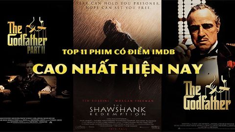 Top 11 phim có điểm IMDb hay nhất mọi thời đai