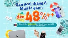  Chốt hạ tháng 7, mở đầu tháng 8 cùng hotsale cuối tuần với hàng loạt sản phẩm giảm lên đến 48%, tiết kiệm tha hồ 