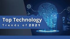  Vài tháng nữa là kết thúc năm 2020 đầy biến động, sau đây là 5 xu hướng công nghệ được dự đoán sẽ bùng nổ trong năm 2021 