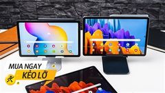  Đầu tháng sale xả láng: Loạt tablet Samsung đang có ưu đãi cực khủng, toàn sản phẩm HOT nay giá quá hời, thấy mà thích mê 