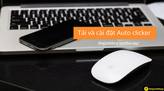  Hướng dẫn tải và cài đặt Auto Clicker, ứng dụng click chuột tự động 