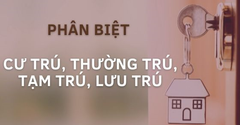 Địa chỉ cư trú, thường trú, tạm trú, lưu trú là gì? Khác nhau ra sao? 
