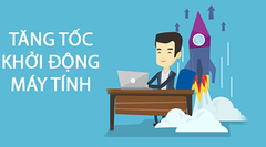  Làm thế nào để tăng tốc khởi động máy tính? 