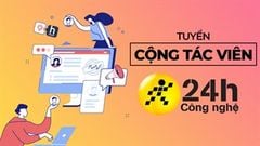  24h Công nghệ mở đợt tuyển CTV lớn nhất năm 2021: Công việc linh động tại nhà, thu nhập cực kỳ hấp dẫn... 