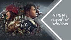  Tell Me Why - Game ảnh hưởng nhất năm 2020 tặng miễn phí trên Steam 