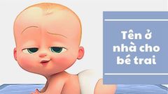  101+ Tên ở nhà cho bé trai độc lạ, đáng yêu, dễ nuôi cho ba mẹ lựa chọn 