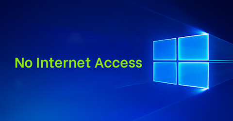 3 cách khắc phục lỗi No Internet Access trên Windows 10 nhanh nhất