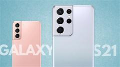  Không cần đợi đến sự kiện ra mắt thế hệ Galaxy S mới, đây là toàn bộ về hệ thống camera của bộ ba Galaxy S21 