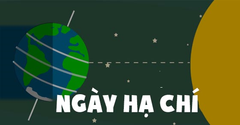  Ngày hạ chí là gì? Hạ chí 2021 là ngày nào? Ý nghĩa của ngày hạ chí 