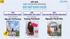 Công bố kết quả cuộc thi Bắt nét rạng ngời cùng OPPO Reno5, đây là ba tấm hình xuất sắc nhất đạt giải 