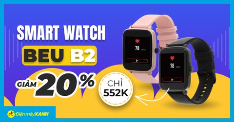 Giảm SỐC nguyên tháng: Smart Watch BeU B2 giảm đến 20%, giá chỉ từ 550K. Mua ngay!