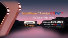  Mua iPhone 13 Series ưu đãi tận 2.1 triệu đồng khi thanh toán qua VNPAY, quá tiện lợi các fan đã biết cách chưa? 