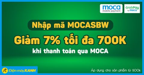 Nhập mã MOCASBW giảm 7%, tối đa 700K khi thanh toán qua ví MOCA