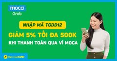  Nhập mã TTBH12 giảm 5% tối đa 500K khi thanh toán qua ví MOCA 