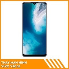  Thay màn hình Vivo V20 SE 