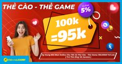  Ưu đãi tháng 10: Giảm 5% khi mua thẻ cào, thẻ game tại Trung Tâm Bảo Hành 