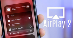  AirPlay 2 là gì? Có những lợi ích gì? Thiết bị nào hỗ trợ AirPlay 2? 
