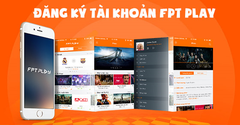  Cách đăng ký tài khoản FPT Play trên điện thoại và máy tính đơn giản 