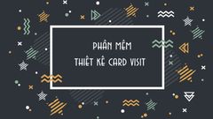  TOP 8 phần mềm thiết kế card visit chuyên nghiệp nhất trên máy tính 