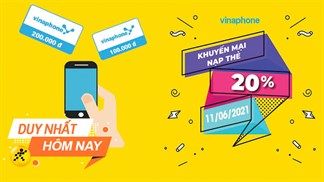 Khuyến mại đặc biệt: Vinaphone tặng thêm 20% giá trị thẻ cào khi nạp thẻ, chỉ diễn ra 1 ngày duy nhất