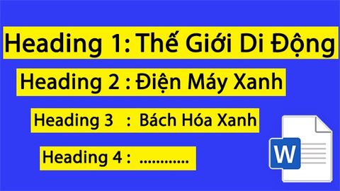 Cách tạo, định dạng heading trong Word đơn giản, chi tiết