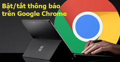  Hướng dẫn cách tắt thông báo gây khó chịu trên Google Chrome 