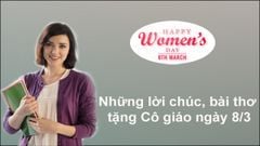  50+ lời chúc 8/3 tặng cô giáo bằng tiếng Việt, tiếng Anh cực hay và ý nghĩa 
