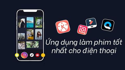TOP 6 ứng dụng làm phim tốt nhất cho điện thoại
