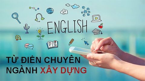 Top 5 từ điển tiếng Anh chuyên ngành xây dựng online tốt nhất hiện nay