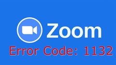  Lỗi 1132 trên Zoom là gì? Cách sửa lỗi 1132 trên Zoom đơn giản 