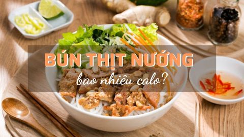 Bún thịt nướng bao nhiêu calo? Ăn bún thịt nướng có mập không?
