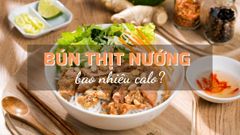  Bún thịt nướng bao nhiêu calo? Ăn bún thịt nướng có mập không? 