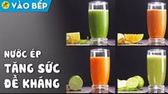  Cách làm 4 món nước ép trái cây tăng sức đề kháng chống dịch COVID 