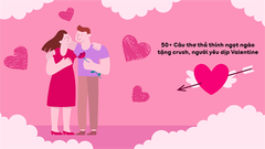  50+ câu thơ thả thính hay, thính thơ ngọt ngào tặng crush, người yêu dịp Valentine 