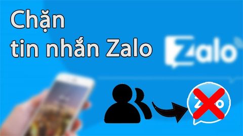 Cách chặn và bỏ chặn tin nhắn từ người lạ, bạn bè trên Zalo nhanh nhất