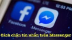  Cách chặn, bỏ chặn tin nhắn trên Messenger điện thoại, máy tính 