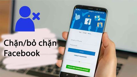 Cách chặn, bỏ chặn Facebook của ai đó trên điện thoại, máy tính
