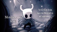  Metroidvania là gì? Sự kết hợp hoàn hảo của Metroid và Castlevania 