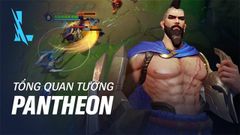  Chi tiết bộ kỹ năng Pantheon Tốc Chiến | Tổng quan 