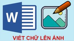  Cách viết, chèn chữ lên ảnh trong Word mọi phiên bản 