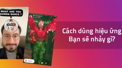  Cách dùng hiệu ứng Bạn sẽ nhảy gì? (What are you gonna dance?) trên Instagram 