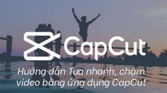  Cách tua video nhanh chậm cực đơn giản bằng CapCut 