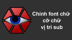 Cách chỉnh font chữ, cỡ chữ, vị trí sub trong Aegisub 