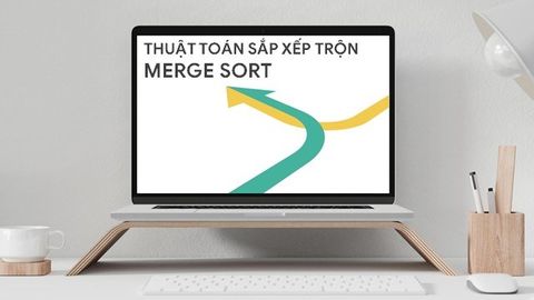 Merge sort là gì? Thuật toán sắp xếp trộn Merge sort trong C/C++